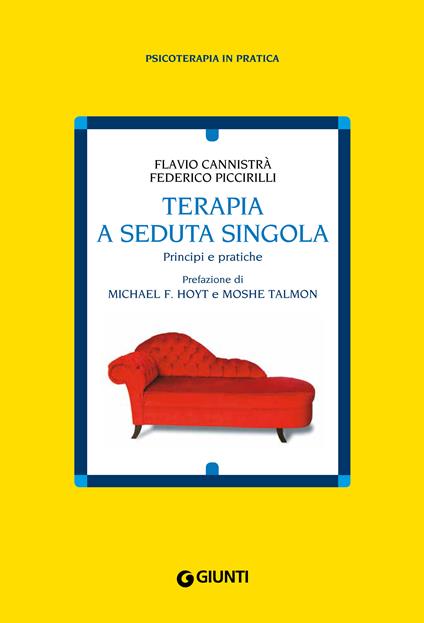 Terapia a seduta singola. Principi e pratiche - Flavio Cannistrà,Federico Piccirilli - ebook