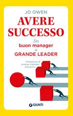 Avere successo. Da buon manager a grande leader