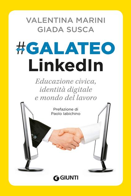 Galateo LinkedIn. Educazione civica, identità digitale e mondo del lavoro - Valentina Marini,Giada Susca - ebook