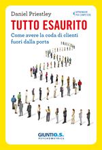 Tutto esaurito. Come avere la coda di clienti fuori dalla porta