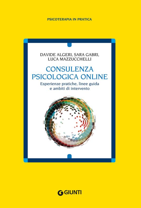 Consulenza psicologia online - Davide Algeri,Sara Gabri,Luca Mazzucchelli - ebook