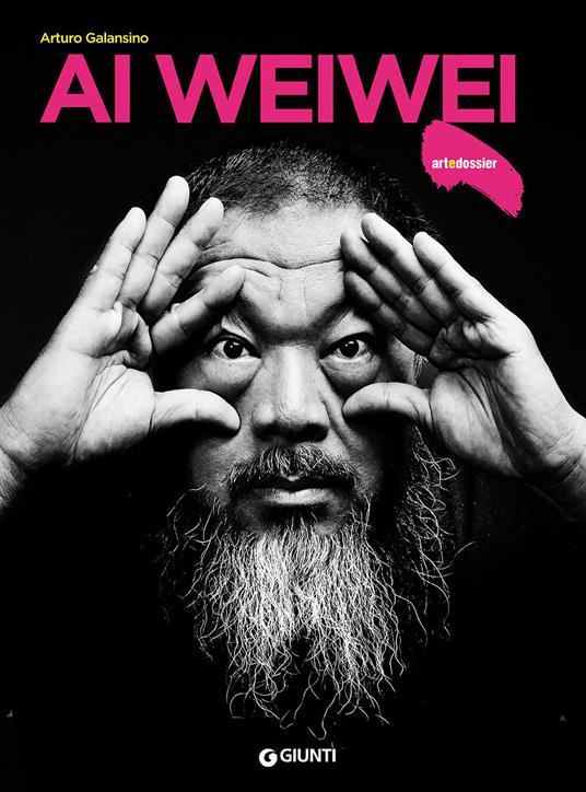 Ai Weiwei - Arturo Galansino - copertina