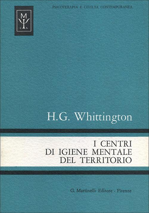 I centri di igiene mentale del territorio - H. G. Whittington - copertina