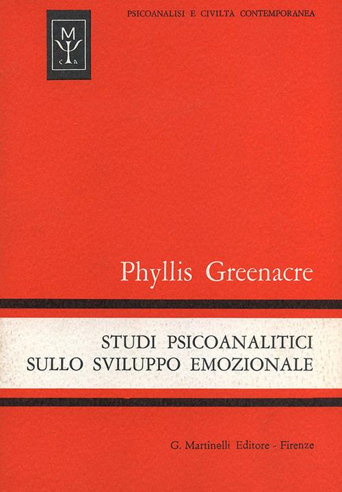 Studi psicoanalitici sullo sviluppo emozionale - Phyllis Greenacre - copertina