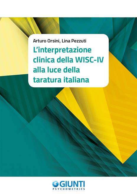 L'interpretazione clinica della WISC-IV alla luce della taratura italiana - Arturo Orsini,Lina Pezzuti - copertina