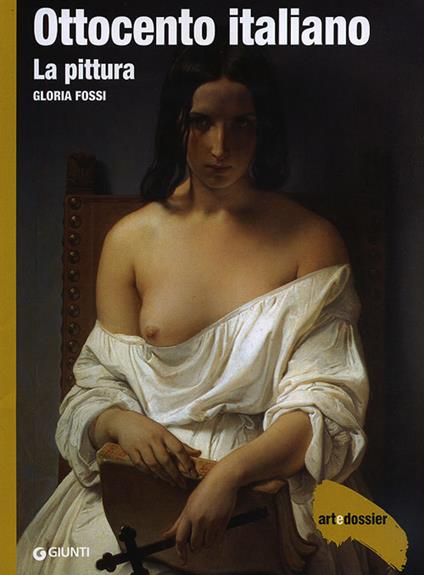 Ottocento italiano. La pittura. Ediz. illustrata - Gloria Fossi - copertina