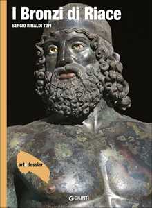 I Bronzi di Riace. Ediz. a colori