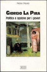 Giorgio La Pira. Politica e opzione per i poveri