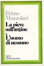 La pieve sull'argine. L'uomo di nessuno