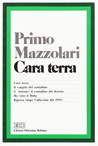 Cara terra: Cara terra-Il Vangelo del contadino-S. Antonio-Ho visto il Delta-Ripresa dopo l'alluvione del 1951