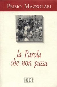 La parola che non passa - Primo Mazzolari - copertina