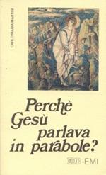 Perché Gesù parlava in parabole? Meditazioni