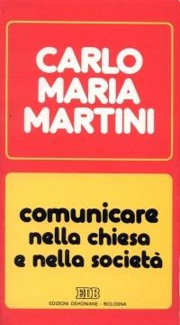 Comunicare nella Chiesa e nella società. Lettere, discorsi, interventi (1990) - Carlo Maria Martini - copertina