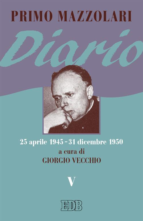 Diario (25 aprile 1945-31 dicembre 1950). Vol. 5 - Primo Mazzolari - copertina