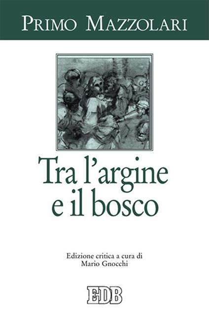 Tra l'argine e il bosco - Primo Mazzolari - copertina