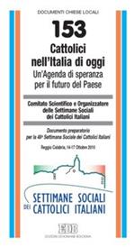 Cattolici nell'Italia di oggi. Un'agenda di speranza per il futuro del Paese. Documento preparatorio per la 46ª Settimana Sociale dei Cattolici Italiani