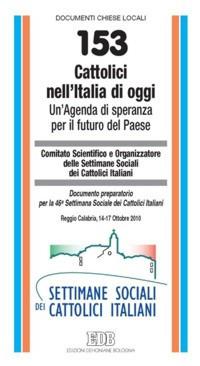 Cattolici nell'Italia di oggi. Un'agenda di speranza per il futuro del Paese. Documento preparatorio per la 46ª Settimana Sociale dei Cattolici Italiani - copertina