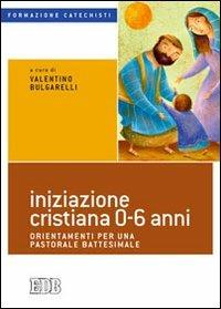 Iniziazione cristiana 0-6 anni. Orientamenti per una pastorale battesimale - copertina