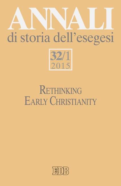 Annali di storia dell'esegesi. Vol. 32/1: Rethinking early christianity - copertina