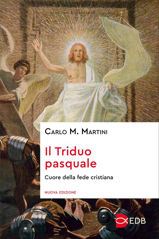 Il triduo pasquale. Cuore della fede cristiana - Carlo Maria Martini - copertina