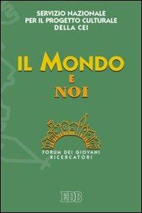 Il mondo e noi. Forum dei giovani ricercatori - copertina