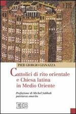 Cattolici di rito orientale e Chiesa latina in Medio Oriente