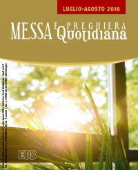 Messa quotidiana. Riflessioni di Fr. Adalberto Piovano, Fr. Luca Fallica, Fr. Roberto Pasolini. Luglio-agosto 2016 - copertina