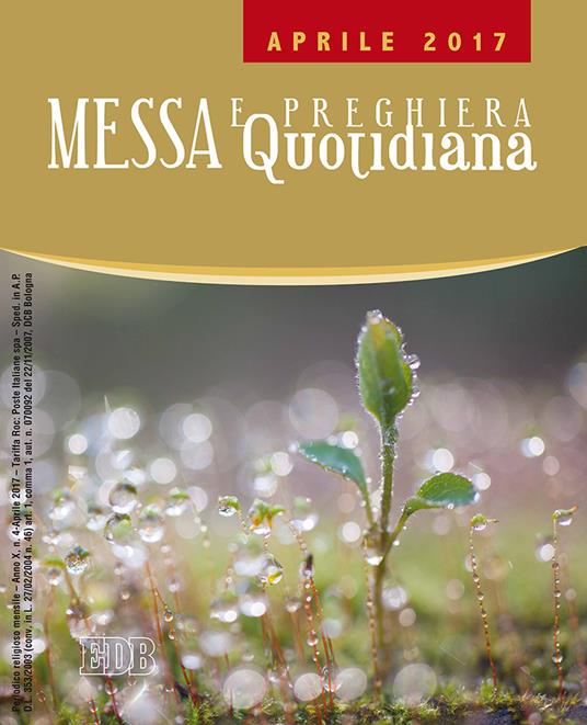 Messa quotidiana. Riflessioni di Fr. Adalberto Piovano, Fr. Luca Fallica, Fr. Roberto Pasolini. Aprile 2017 - copertina