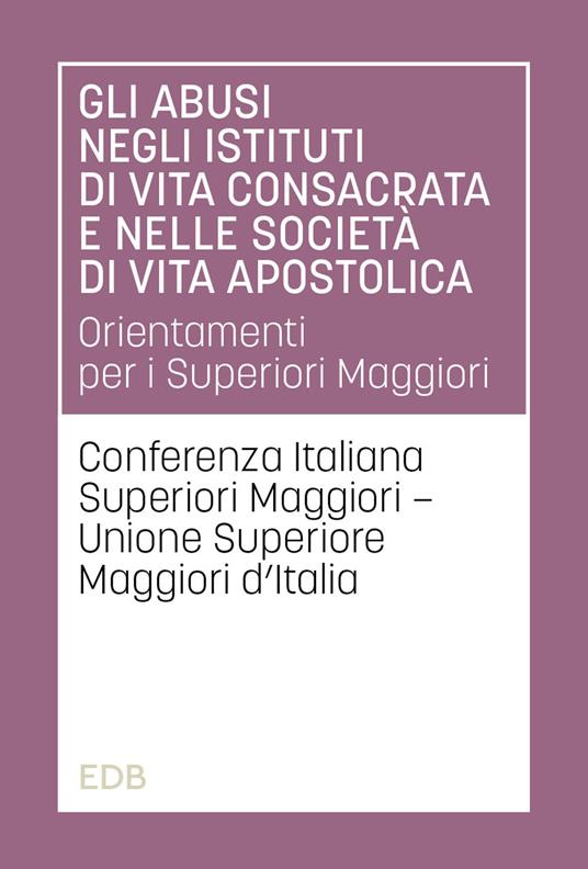 Gli abusi negli istituti di vita consacrata e nelle società di vita apostolica. Orientamenti per i Superiori Maggiori - copertina