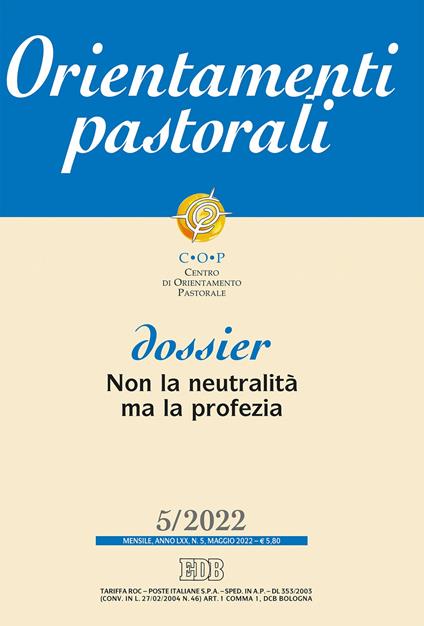 Orientamenti pastorali (2022). Vol. 5: Dossier: Non la neutralità ma la profezia - copertina