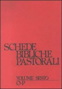 Schede bibliche pastorali. Vol. 6: O-P - copertina