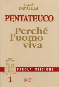 Parola missione. Vol. 1: Pentateuco. Perché l'uomo viva - copertina