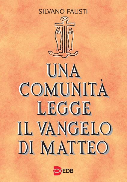 Una comunità legge il Vangelo di Matteo - Silvano Fausti - copertina