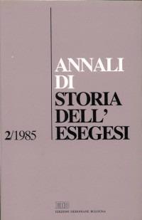 Annali di storia dell'esegesi. Atti del II seminario di ricerca su Storia dell'esegesi giudaica e cristiana antica (S. Marco in Lamis, 26-27 ottobre 1984). Vol. 2: 1985 - copertina