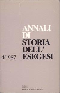 Annali di storia dell'esegesi. Atti del IV seminario di ricerca su Studi sulla letteratura esegetica cristiana e giudaica antica (Firenze, 15-17 ottobre 1986). Vol. 4: 1987. - copertina