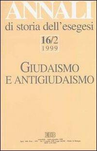 Annali di storia dell'esegesi. Giudaismo e antigiudaismo. Vol. 16/2: 1999 - copertina