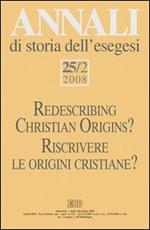 Annali di storia dell'esegesi 252 (2008). Riscrivere le origini cristiane?. Vol. 252