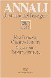Annali di storia dell'esegesi (2011). Ediz. bilingue. Vol. 28/2: New Texts and Christian Identity. Nuovi testi e Identità cristiana - copertina