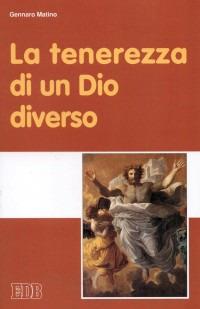 La tenerezza di un Dio diverso - Gennaro Matino - copertina