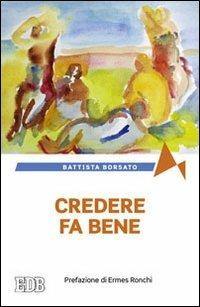 Credere fa bene - Battista Borsato - copertina