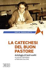 La catechesi del buon pastore. Antologia di testi scelti