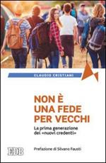 Non è una fede per vecchi. La prima generazione dei «nuovi credenti»