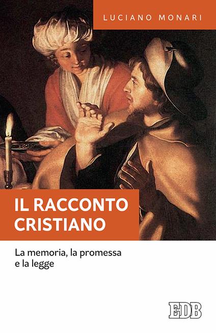 Il racconto cristiano. La memoria, la promessa e la legge - Luciano Monari - copertina