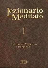 Lezionario meditato. Vol. 1: Tempo di Avvento e di Natale - copertina