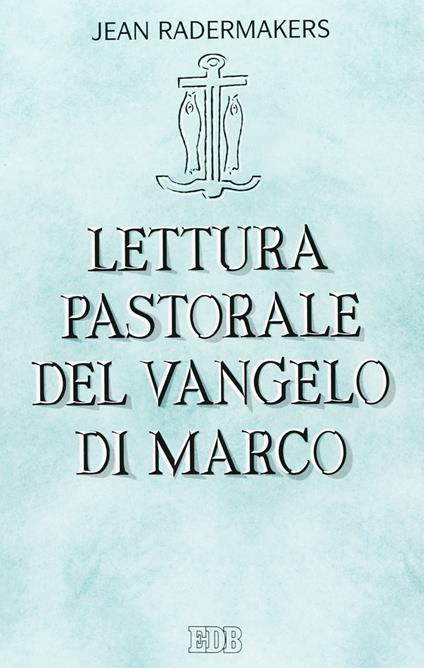 Lettura pastorale del Vangelo di Marco - Jean Radermakers - copertina