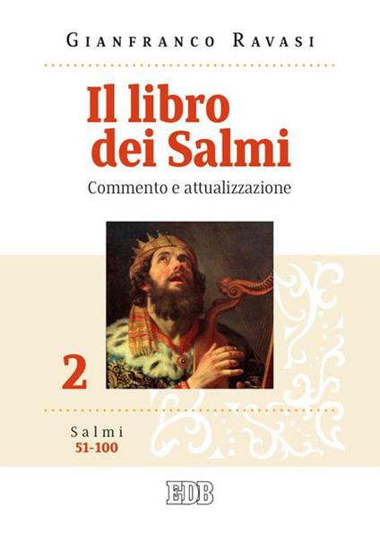 Il libro dei Salmi. Commento e attualizzazione. Vol. 2: Salmi 51-100 - Gianfranco Ravasi - copertina