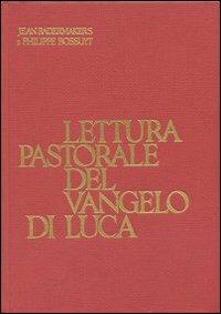 Lettura pastorale del vangelo di Luca - Jean Radermakers,Philippe Bossuyt - copertina