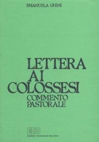 Lettera ai Colossesi. Commento pastorale - Emanuela Ghini - copertina