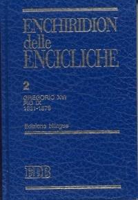 Enchiridion delle encicliche. Ediz. bilingue. Vol. 2: Gregorio XVI, Pio IX (1831-1878). - copertina