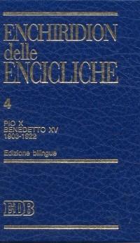 Enchiridion delle encicliche. Ediz. bilingue. Vol. 4: Pio X, Benedetto XV (1903-1922) - copertina